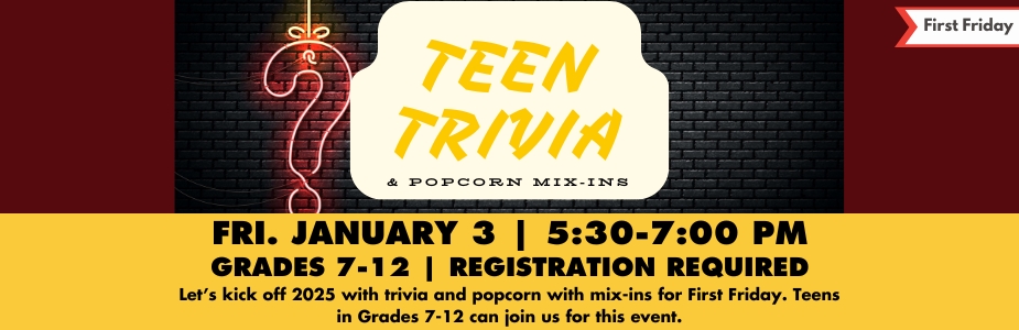 1-3 First Friday: Teen Trivia