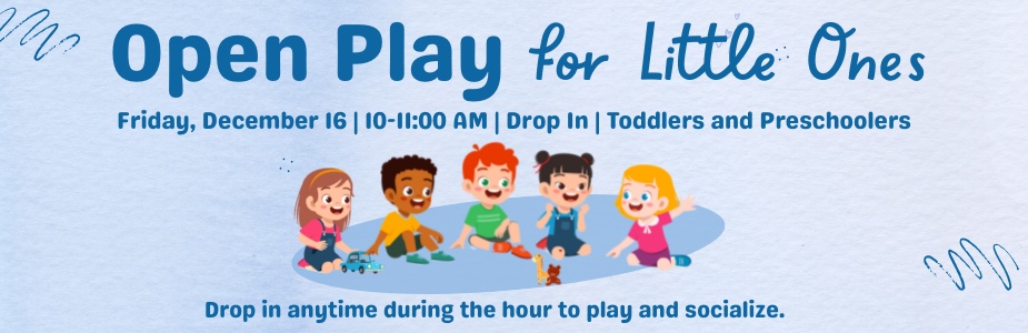 12-16 Open Play for Little Ones
