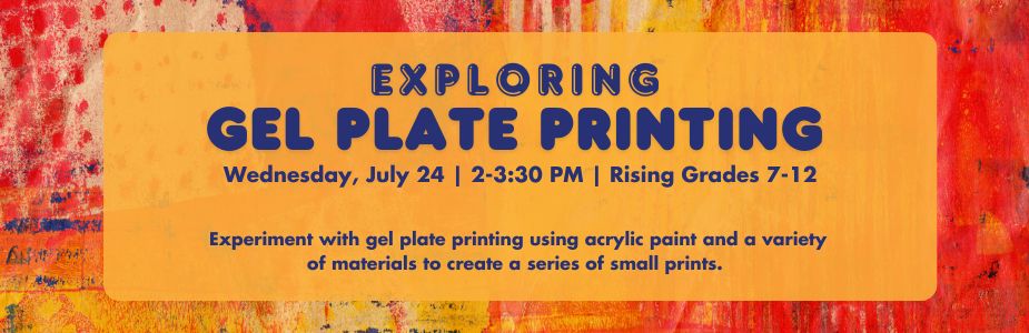 7-24 Exploring Gel Plate Printing